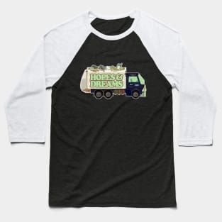 Hopes & Dreams Garbage Truck / Funny Nihilism Design Baseball T-Shirt